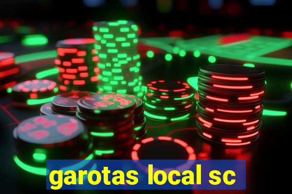 garotas local sc